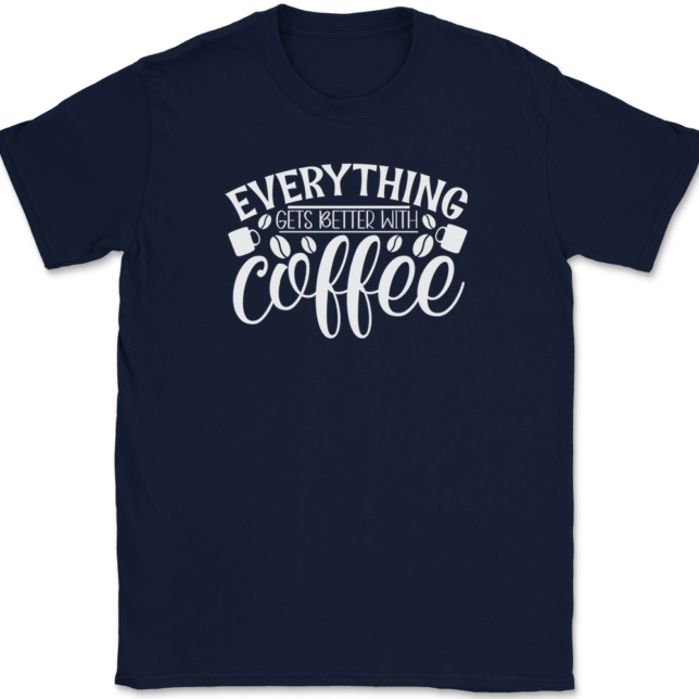 Everything Gets Better With Coffee T-Shirt Mens Tee - Image 6
