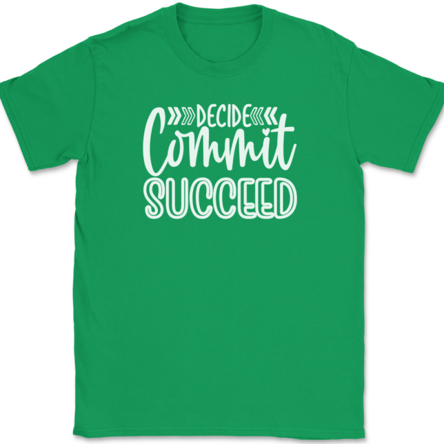 Decide Commit Succeed T-Shirt Mens Tee - Image 7