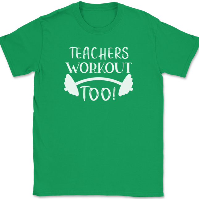 Teachers Workout Too T-Shirt Mens Tee - Image 7