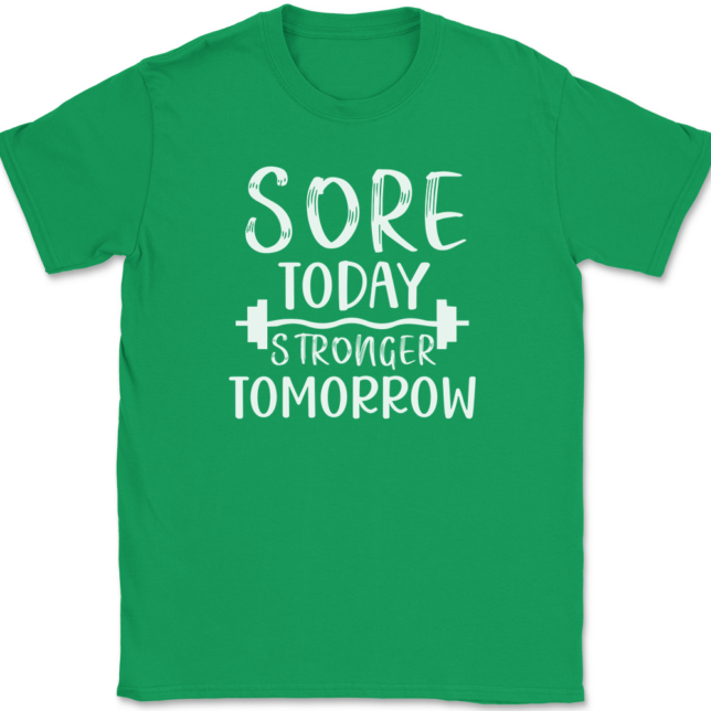 Sore Today Stronger Tomorrow T-Shirt Mens Tee - Image 7