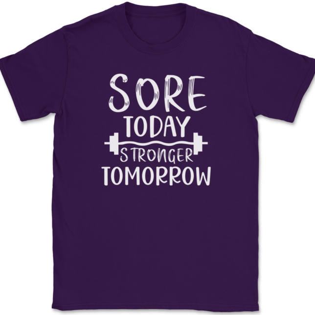 Sore Today Stronger Tomorrow T-Shirt Mens Tee - Image 8