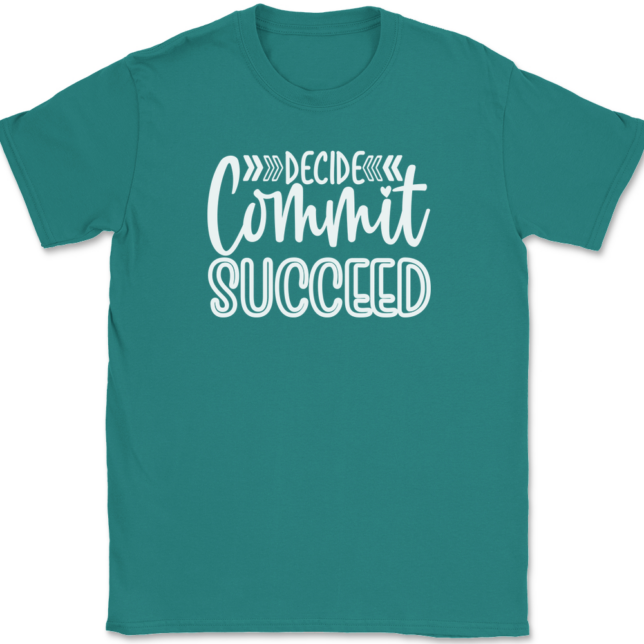 Decide Commit Succeed T-Shirt Mens Tee - Image 11