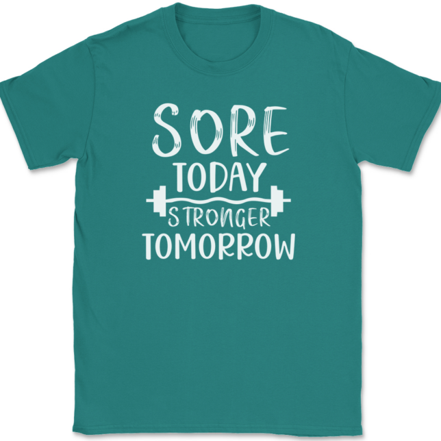 Sore Today Stronger Tomorrow T-Shirt Mens Tee - Image 11