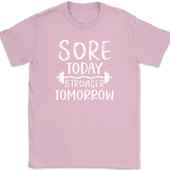 Sore Today Stronger Tomorrow T-Shirt Mens Tee - Image 12