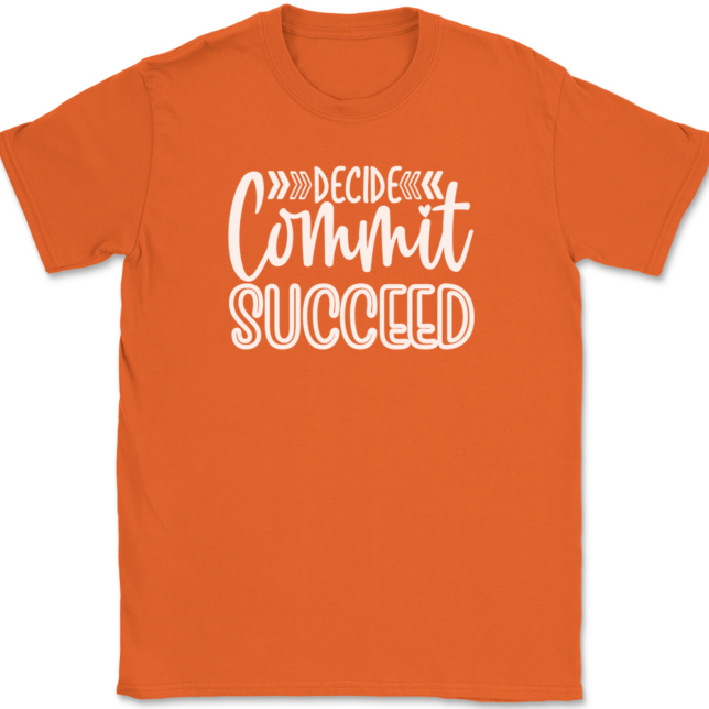 Decide Commit Succeed T-Shirt Mens Tee - Image 13