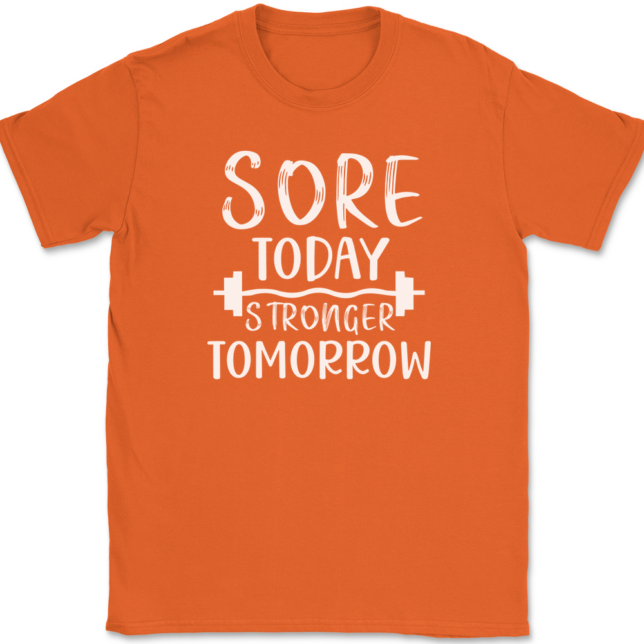 Sore Today Stronger Tomorrow T-Shirt Mens Tee - Image 13