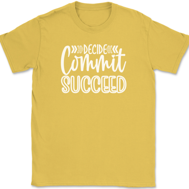 Decide Commit Succeed T-Shirt Mens Tee - Image 14