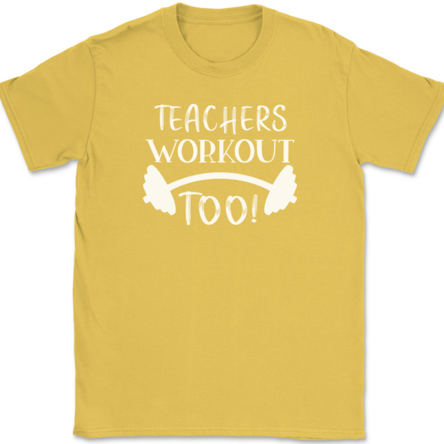 Teachers Workout Too T-Shirt Mens Tee - Image 14