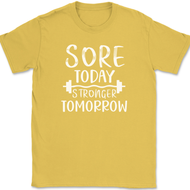 Sore Today Stronger Tomorrow T-Shirt Mens Tee - Image 14