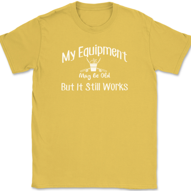 My Equipment May Be Old But It Still Works Fishing T-Shirt Mens Tee - Image 14