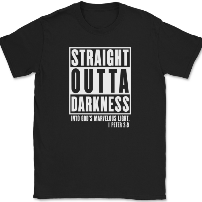 Straight Outta Darkness Into Gods Marvelous Light T-Shirt Mens Tee