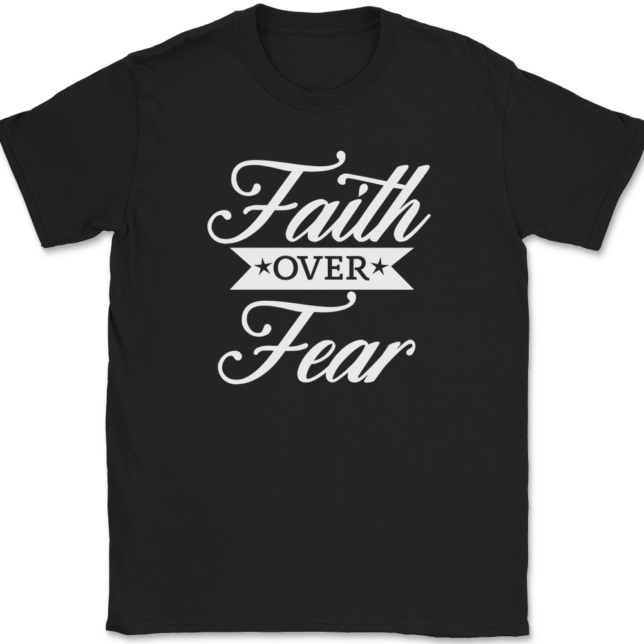 Faith Over Fear T-Shirt Mens Tee Christian Catholic God Jesus