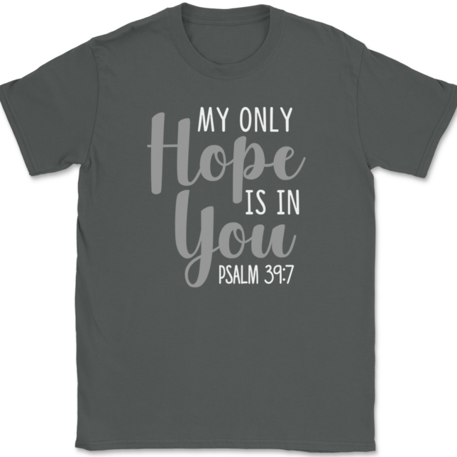 My Only Hope Is In You T-Shirt Mens Tee Christian Catholic God Jesus - Image 3