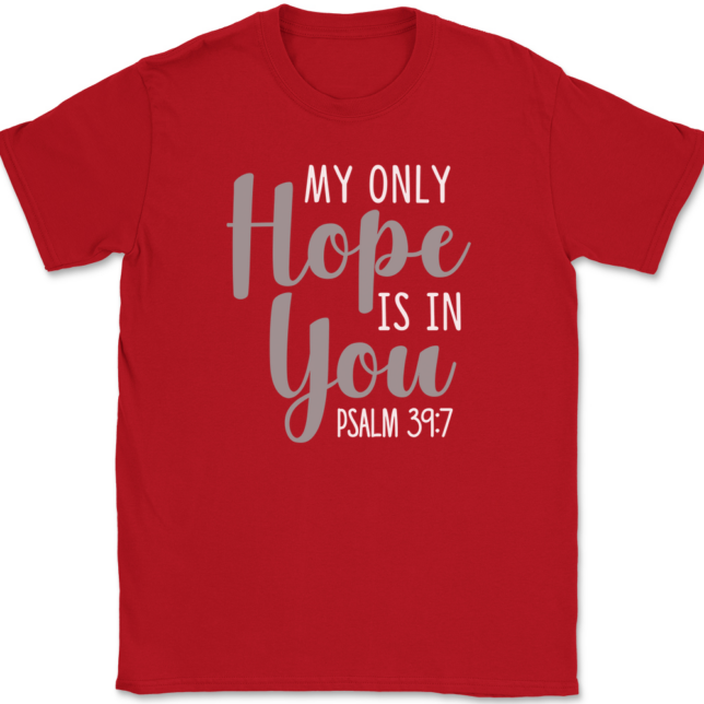 My Only Hope Is In You T-Shirt Mens Tee Christian Catholic God Jesus - Image 4