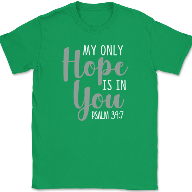My Only Hope Is In You T-Shirt Mens Tee Christian Catholic God Jesus - Image 7