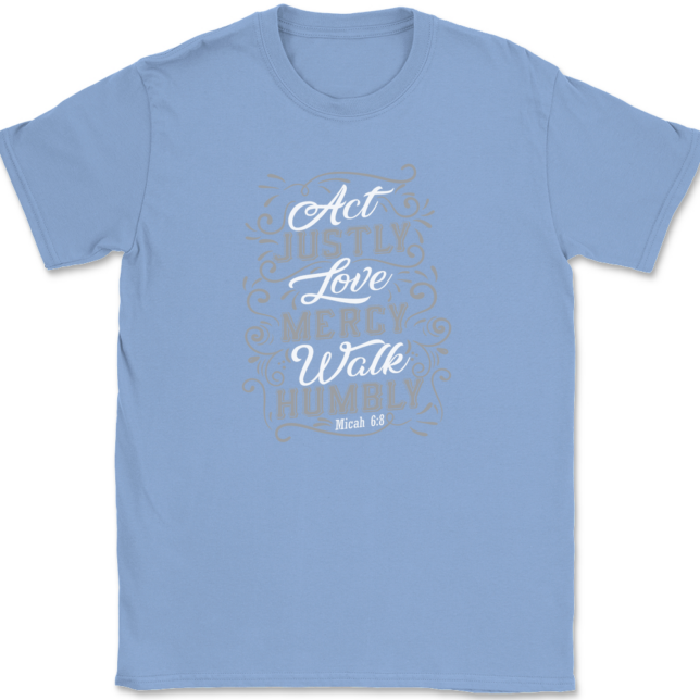 Act Justly Love Mercy Walk Humbly T-Shirt Mens Tee - Image 10