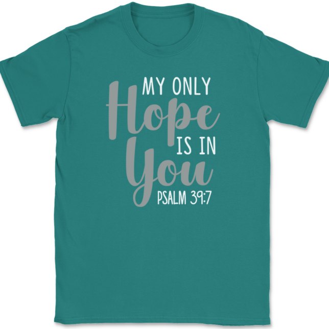 My Only Hope Is In You T-Shirt Mens Tee Christian Catholic God Jesus - Image 11