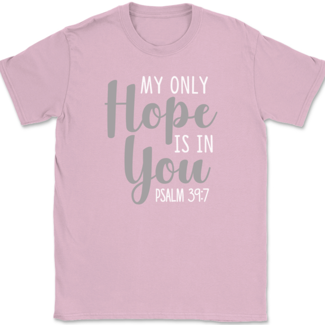 My Only Hope Is In You T-Shirt Mens Tee Christian Catholic God Jesus - Image 12
