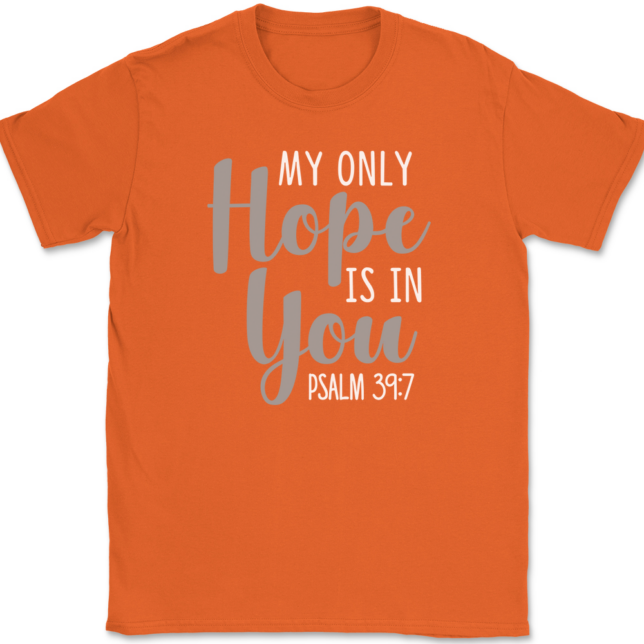 My Only Hope Is In You T-Shirt Mens Tee Christian Catholic God Jesus - Image 13