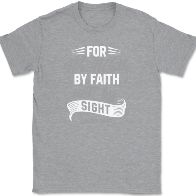 For We Walk By Faith Not By Sight T-Shirt Mens Tee - Image 2