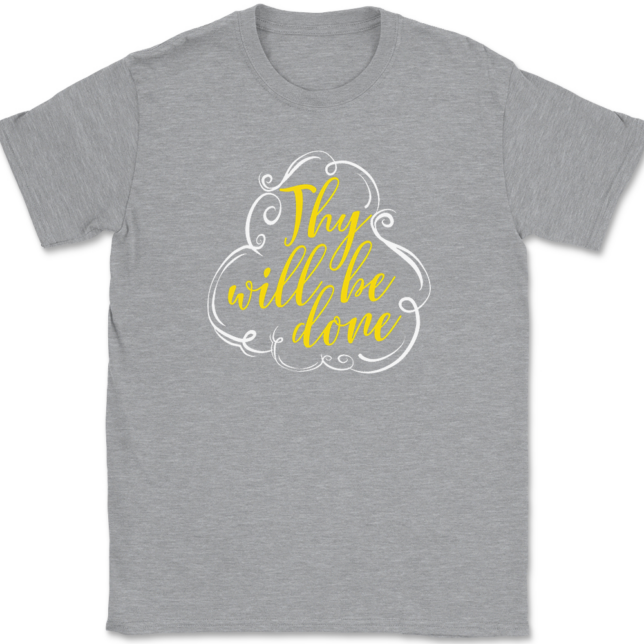 Thy Will Be Done T-Shirt Mens Tee - Image 2