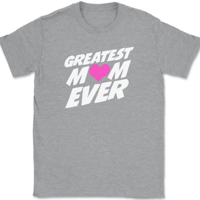 Greatest Mom Ever T-Shirt Mens Tee - Image 2
