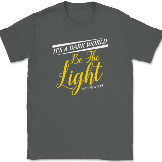 Its A Dark World Be The Light T-Shirt Mens Tee - Image 3