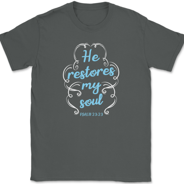 He Restores My Soul T-Shirt Mens Tee - Image 3