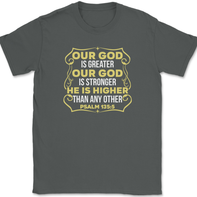 Our God Is Greater Our God Is Stronger T-Shirt Mens Tee - Image 3