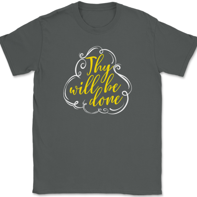 Thy Will Be Done T-Shirt Mens Tee - Image 3