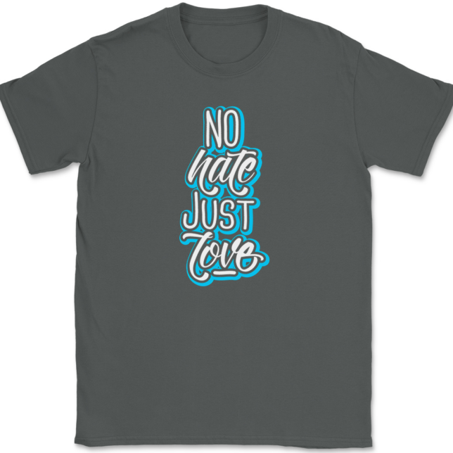 No Hate Just Love T-Shirt Mens Tee - Image 3
