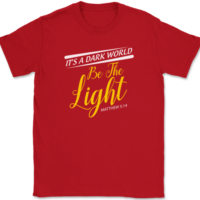 Its A Dark World Be The Light T-Shirt Mens Tee - Image 4