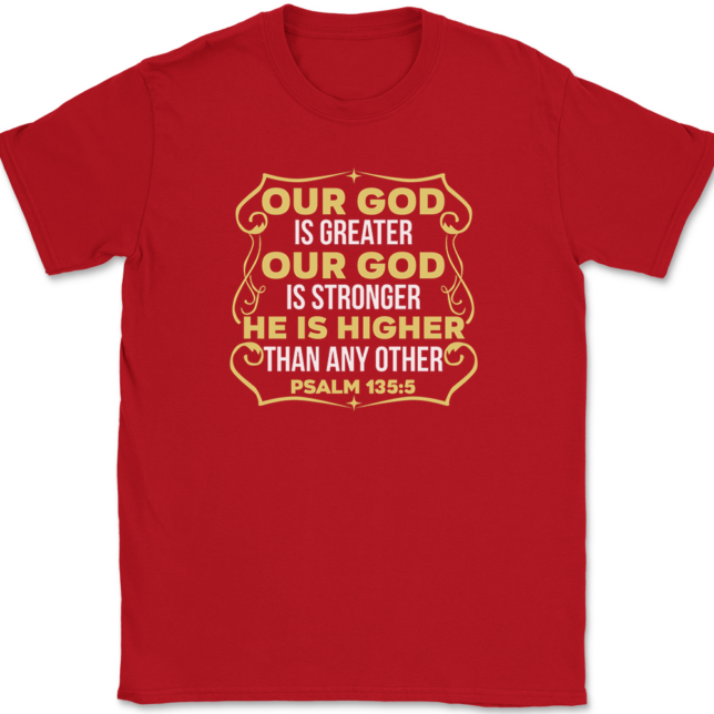 Our God Is Greater Our God Is Stronger T-Shirt Mens Tee - Image 4
