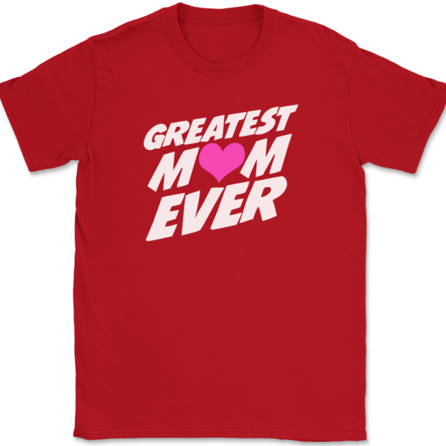Greatest Mom Ever T-Shirt Mens Tee - Image 4