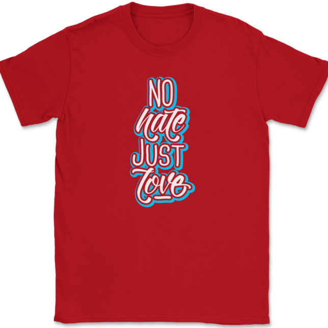 No Hate Just Love T-Shirt Mens Tee - Image 4