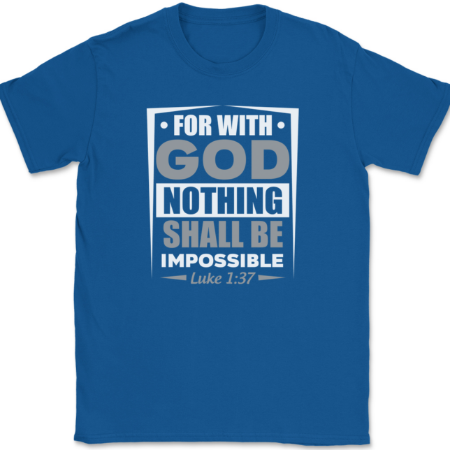 For With God Nothing Shall Be Impossible T-Shirt Mens Tee - Image 5