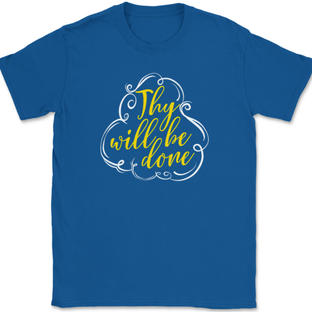 Thy Will Be Done T-Shirt Mens Tee - Image 5