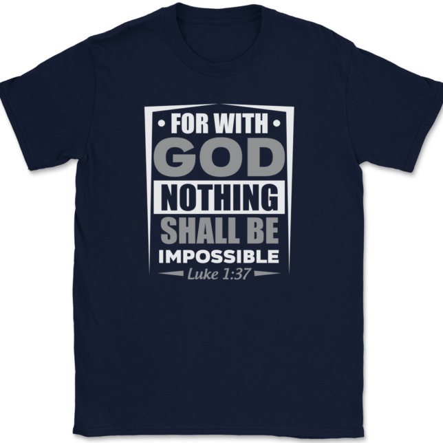 For With God Nothing Shall Be Impossible T-Shirt Mens Tee - Image 6