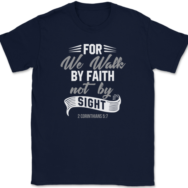 For We Walk By Faith Not By Sight T-Shirt Mens Tee - Image 6