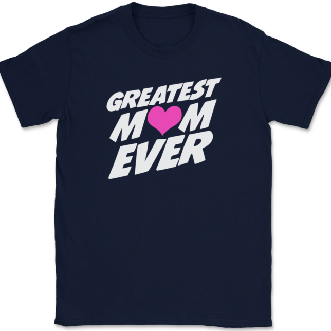 Greatest Mom Ever T-Shirt Mens Tee - Image 6