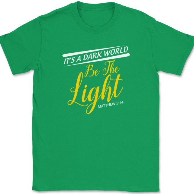 Its A Dark World Be The Light T-Shirt Mens Tee - Image 7
