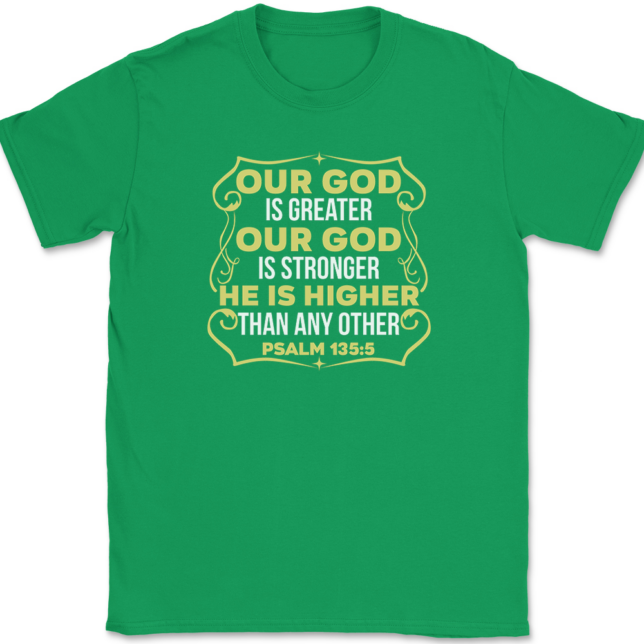 Our God Is Greater Our God Is Stronger T-Shirt Mens Tee - Image 7
