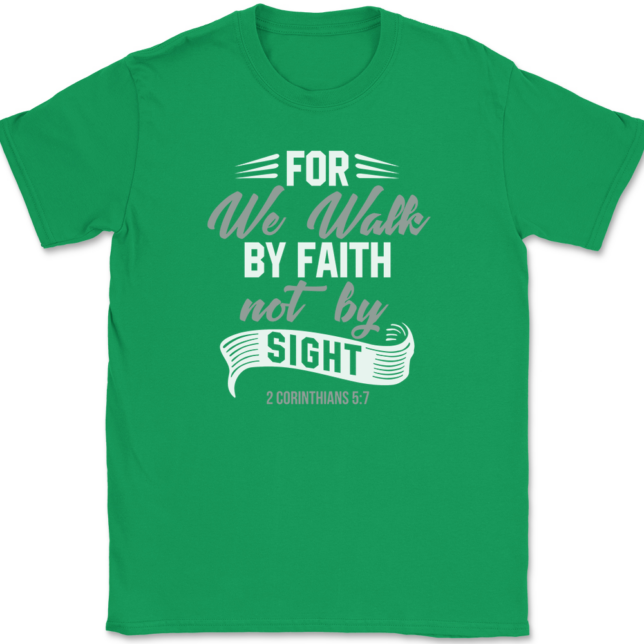 For We Walk By Faith Not By Sight T-Shirt Mens Tee - Image 7