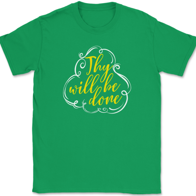 Thy Will Be Done T-Shirt Mens Tee - Image 7