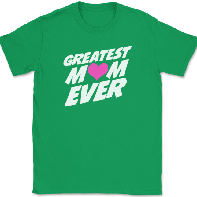 Greatest Mom Ever T-Shirt Mens Tee - Image 7