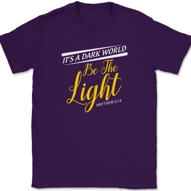Its A Dark World Be The Light T-Shirt Mens Tee - Image 8
