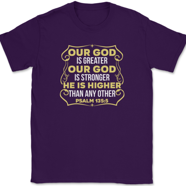 Our God Is Greater Our God Is Stronger T-Shirt Mens Tee - Image 8