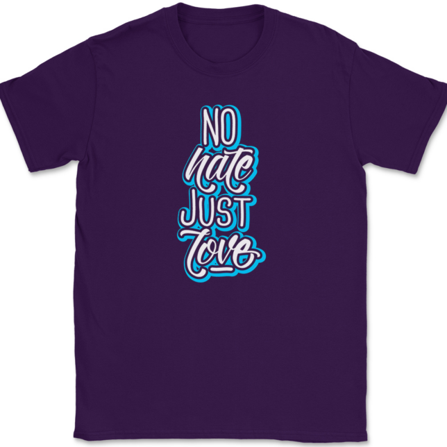 No Hate Just Love T-Shirt Mens Tee - Image 8