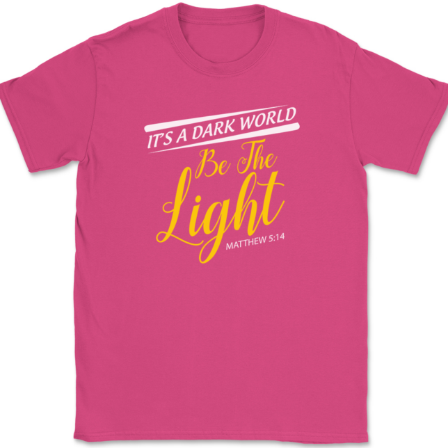 Its A Dark World Be The Light T-Shirt Mens Tee - Image 9