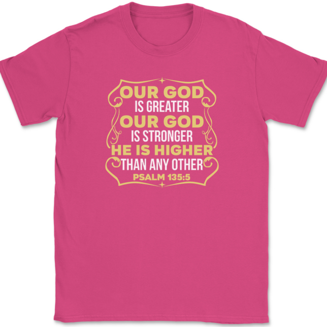 Our God Is Greater Our God Is Stronger T-Shirt Mens Tee - Image 9